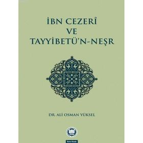İBN CEZERI VE TAYYİBETÜN NEŞR - ALI OSMAN YÜKSEL