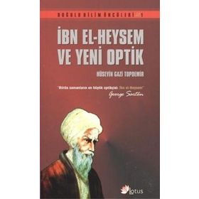 İBN EL- HEYSEM VE YENI OPTIK - HÜSEYİN GAZI TOPDEMIR