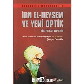 İBN EL- HEYSEM VE YENI OPTIK - HÜSEYİN GAZI TOPDEMIR