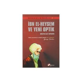 İBN EL- HEYSEM VE YENI OPTIK - HÜSEYİN GAZI TOPDEMIR