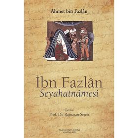 İbn Fazlan Seyahatnamesi'ne Göre İtil Bulgarları - Sefer Solmaz