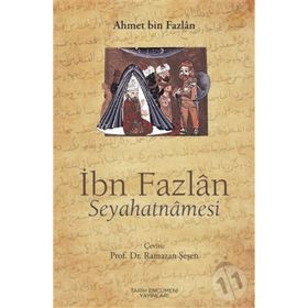 İbn Fazlan Seyahatnamesi'ne Göre İtil Bulgarları - Sefer Solmaz