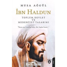 İbn Haldun - Toplum Devlet ve Medeniyet Tasarımı - Musa Ağgül