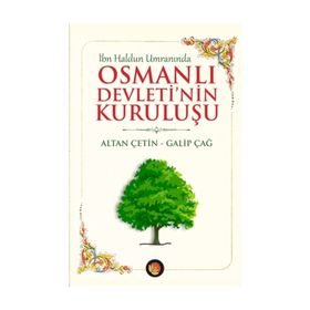 İbn Haldun Umranında Osmanlı Devleti’nin Kuruluşu - Galip Çağ Altan Çetin