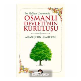 İbn Haldun Umranında Osmanlı Devleti’nin Kuruluşu - Galip Çağ Altan Çetin
