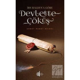 İbn Haldun'a Göre Devlette Çöküş - Ahmet Hamdi Bülbül