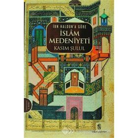 İbn Haldun'a Göre İslam Medeniyeti, Kasım Şulul