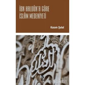 İbn Haldun'a Göre İslam Medeniyeti, Kasım Şulul