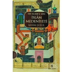 İbn Haldun'a Göre İslam Medeniyeti, Kasım Şulul