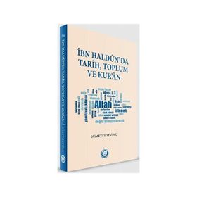 İbn Haldunda Tarih Toplum Ve Kuran - Marmara Üniversitesi İlahiyat Fakültesi Vakfı