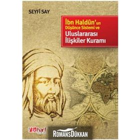 İBN HALDUN'UN DÜŞÜNCE SISTEMI VE ULUSLARARASI İLİŞKİLER KURAMI - SEYFI SAY