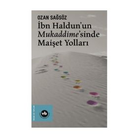 İbn Haldun'un Mukaddime'sinde Maişet Yolları - Ozan Sağsöz
