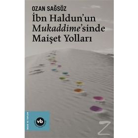 İbn Haldun'un Mukaddime'sinde Maişet Yolları - Ozan Sağsöz