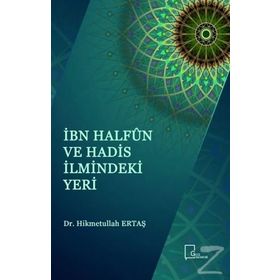 İbn Halfun Ve Hadis İlmindeki Yeri - Hikmetullah Ertaş