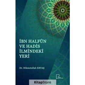 İbn Halfun Ve Hadis İlmindeki Yeri - Hikmetullah Ertaş