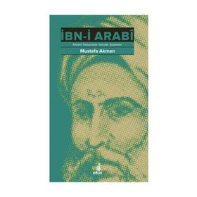 İbn-i Arabi Ve Kelami Tartışmalar - Sorular - Şüpheler - Mustafa Akman