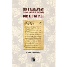 İbn-i Baytardan Yararlanılarak Yazılmış Bir Tıp Kitabı - Nimet Kara Kütükçü