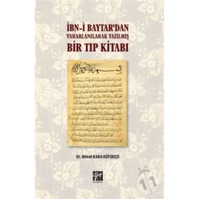 İbn-i Baytardan Yararlanılarak Yazılmış Bir Tıp Kitabı - Nimet Kara Kütükçü