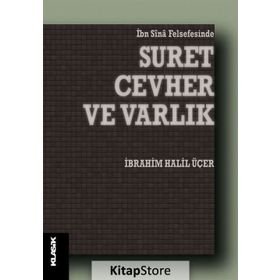 İbn-i Sina Felsefesinde Suret Cevher Ve Varlık - İbrahim Halil Üçer