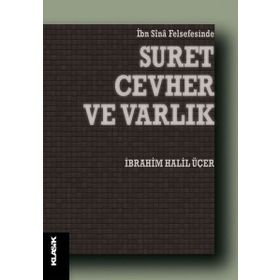 İbn-i Sina Felsefesinde Suret Cevher Ve Varlık - İbrahim Halil Üçer