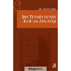 İBN-I TEYMIYYENIN KUR'AN ANLAYIŞI - ENVER ARPA