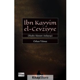 İbn Kayyim El-Cevziyye Hadis-Sünnet Anlayışı - Orhan Yılmaz