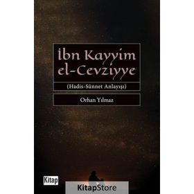 İbn Kayyim El-Cevziyye Hadis-Sünnet Anlayışı - Orhan Yılmaz