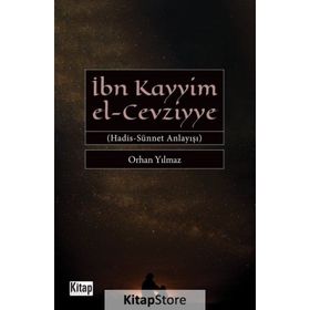 İbn Kayyim El-Cevziyye Hadis-Sünnet Anlayışı - Orhan Yılmaz