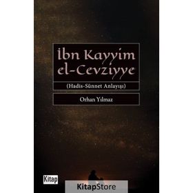 İbn Kayyim El-Cevziyye Hadis-Sünnet Anlayışı - Orhan Yılmaz
