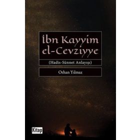 İbn Kayyim El-Cevziyye Hadis-Sünnet Anlayışı - Orhan Yılmaz