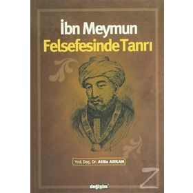 İBN MEYMUN FELSEFESINDE TANRI - ATILLA ARKAN