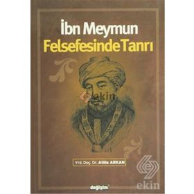 İBN MEYMUN FELSEFESINDE TANRI - ATILLA ARKAN