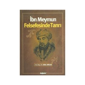 İBN MEYMUN FELSEFESINDE TANRI - ATILLA ARKAN