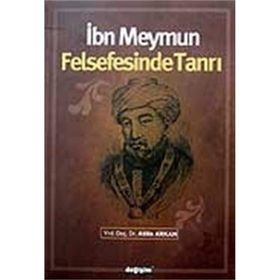 İBN MEYMUN FELSEFESINDE TANRI - ATILLA ARKAN