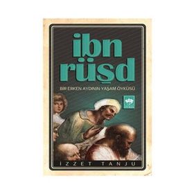 İBN RÜŞD BIR ERKEN AYDININ YAŞAM ÖYKÜSÜ - İZZET TANJU