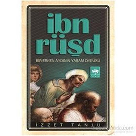 İBN RÜŞD BIR ERKEN AYDININ YAŞAM ÖYKÜSÜ - İZZET TANJU