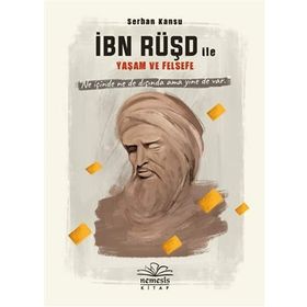 İbn Rüşd ile Yaşam ve Felsefe - Serhan Kansu