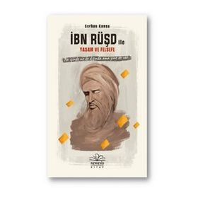 İbn Rüşd ile Yaşam ve Felsefe - Serhan Kansu