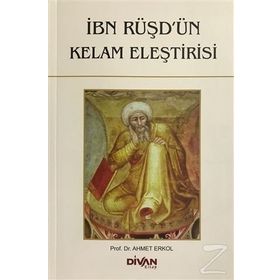 İBN RÜŞD´ÜN KELAM ELEŞTİRİSİ - AHMET ERKOL