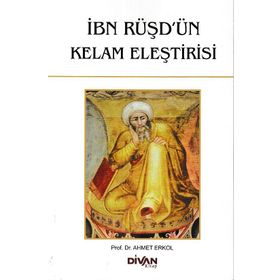 İBN RÜŞD´ÜN KELAM ELEŞTİRİSİ - AHMET ERKOL