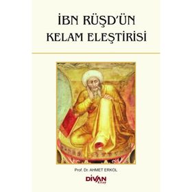İBN RÜŞD´ÜN KELAM ELEŞTİRİSİ - AHMET ERKOL