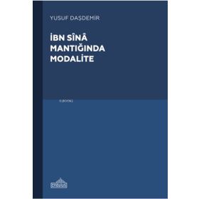 İbn Sina Mantığında Modalite - Endülüs Yayınları