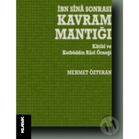 İbn Sina Sonrası Kavram Mantığı - Mehmet Özturan