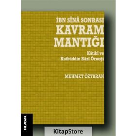 İbn Sina Sonrası Kavram Mantığı - Mehmet Özturan
