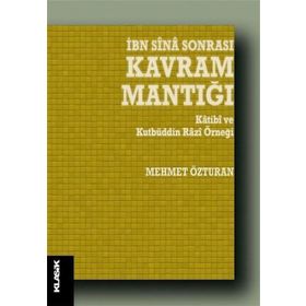 İbn Sina Sonrası Kavram Mantığı - Mehmet Özturan