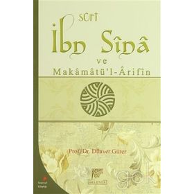 İBN SINA VE MAKÂMÂTÜ'L-ÂRIFÎN - DILAVER GÜRER