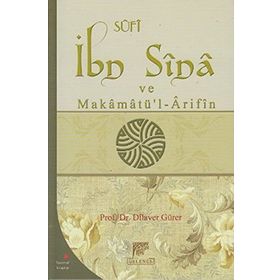 İBN SINA VE MAKÂMÂTÜ'L-ÂRIFÎN - DILAVER GÜRER