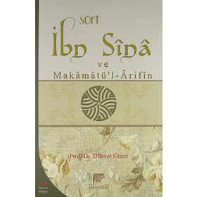 İBN SINA VE MAKÂMÂTÜ'L-ÂRIFÎN - DILAVER GÜRER