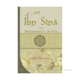 İBN SINA VE MAKÂMÂTÜ'L-ÂRIFÎN - DILAVER GÜRER