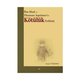İBN SINA VE THOMAS AQUINAS'TA KÖTÜLÜK PROBLEMI - YAŞAR TÜRKBEN
